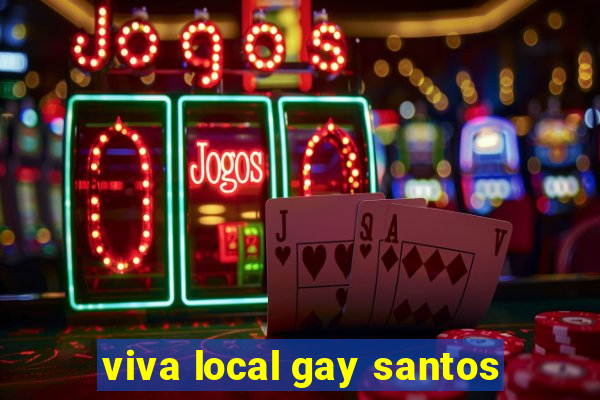 viva local gay santos